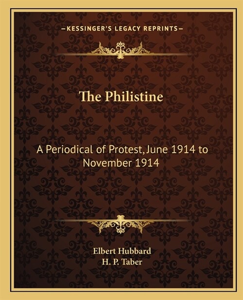 The Philistine: A Periodical of Protest, June 1914 to November 1914 (Paperback)