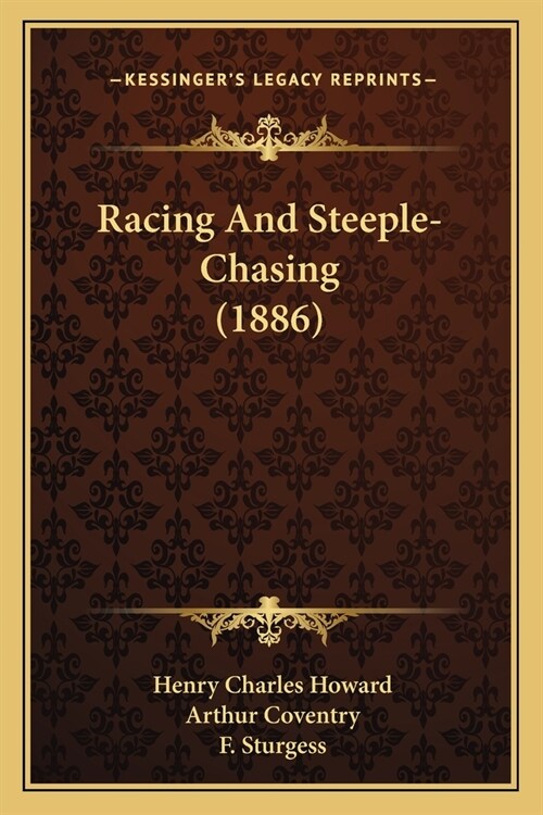 Racing And Steeple-Chasing (1886) (Paperback)