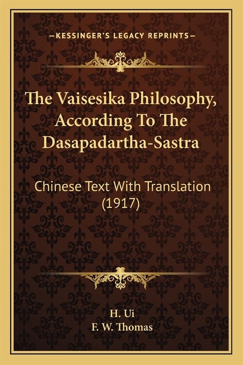 The Vaisesika Philosophy, According To The Dasapadartha-Sastra: Chinese Text With Translation (1917) (Paperback)