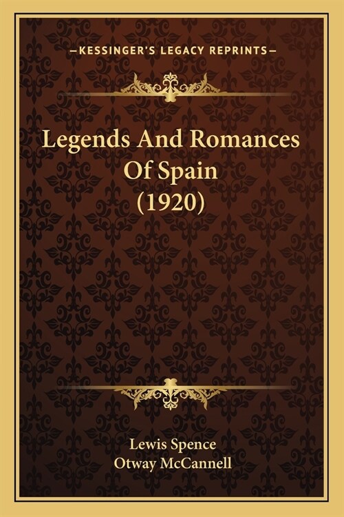 Legends And Romances Of Spain (1920) (Paperback)