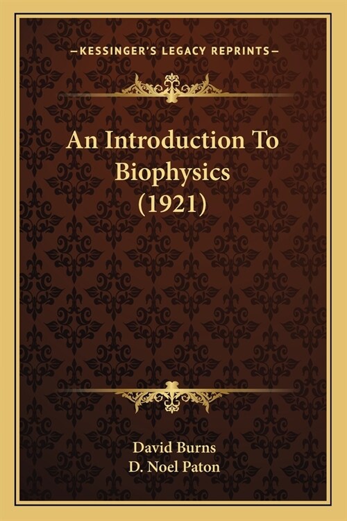 An Introduction To Biophysics (1921) (Paperback)