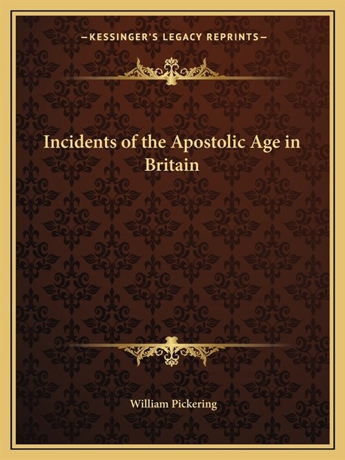 Incidents of the Apostolic Age in Britain (Paperback)