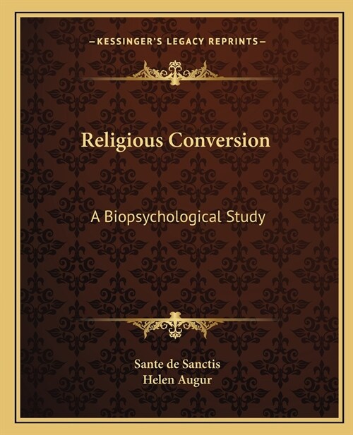Religious Conversion: A Biopsychological Study (Paperback)