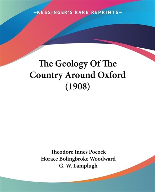 The Geology Of The Country Around Oxford (1908) (Paperback)