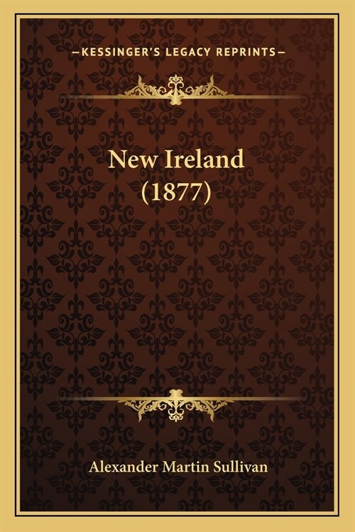 New Ireland (1877) (Paperback)