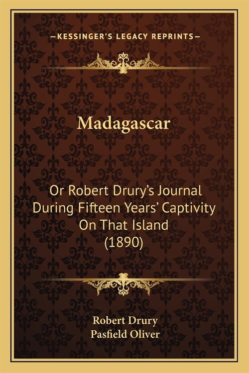 Madagascar: Or Robert Drurys Journal During Fifteen Years Captivity On That Island (1890) (Paperback)