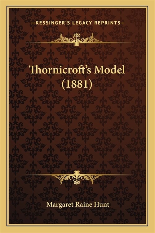 Thornicrofts Model (1881) (Paperback)