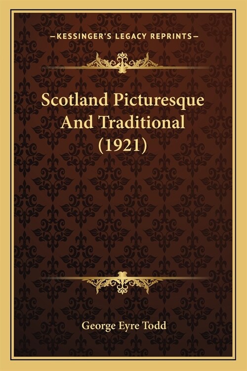 Scotland Picturesque And Traditional (1921) (Paperback)