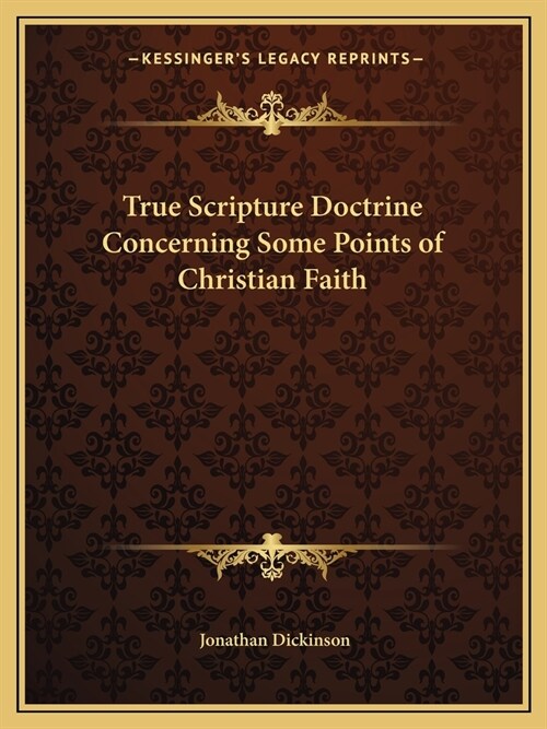 True Scripture Doctrine Concerning Some Points of Christian Faith (Paperback)