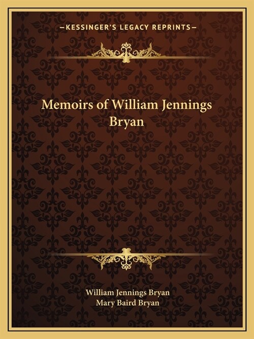 Memoirs of William Jennings Bryan (Paperback)