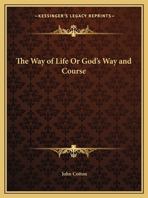 The Way of Life Or Gods Way and Course (Paperback)