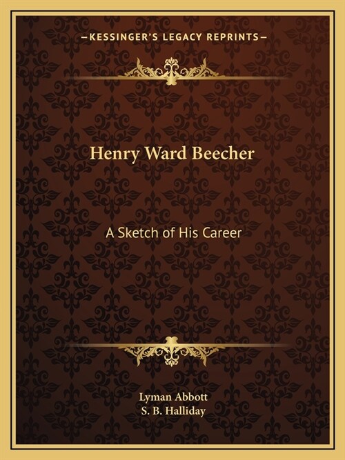 Henry Ward Beecher: A Sketch of His Career (Paperback)