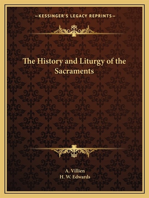 The History and Liturgy of the Sacraments (Paperback)