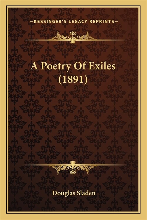 A Poetry Of Exiles (1891) (Paperback)
