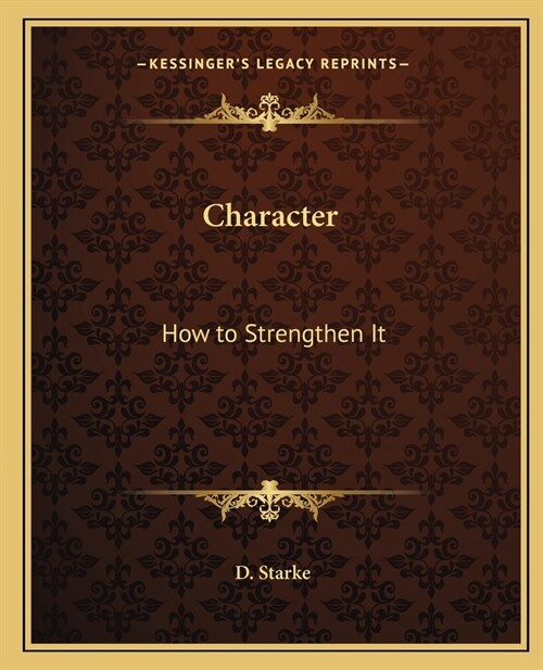 Character: How to Strengthen It (Paperback)