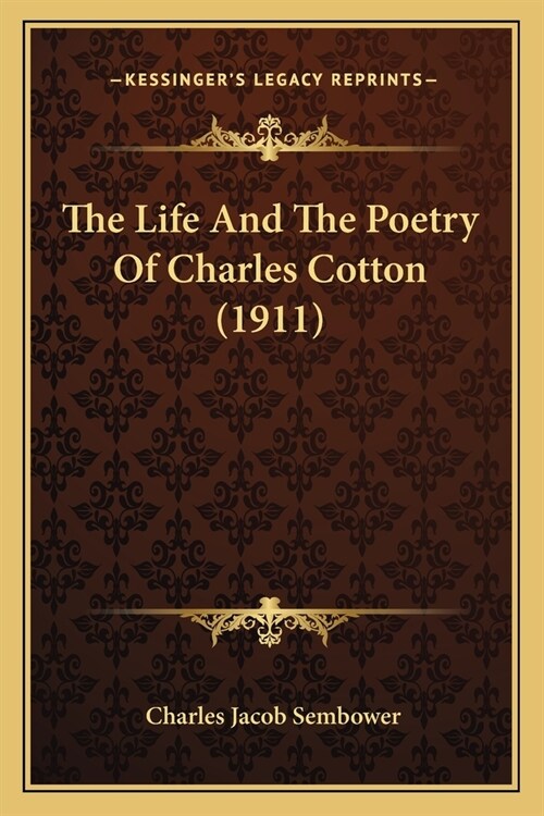 The Life And The Poetry Of Charles Cotton (1911) (Paperback)