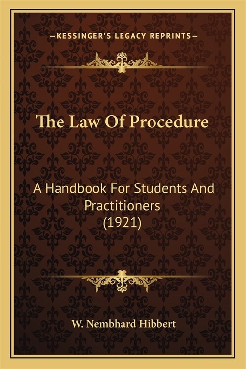 The Law Of Procedure: A Handbook For Students And Practitioners (1921) (Paperback)