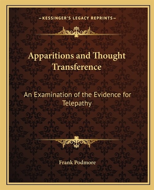Apparitions and Thought Transference: An Examination of the Evidence for Telepathy (Paperback)