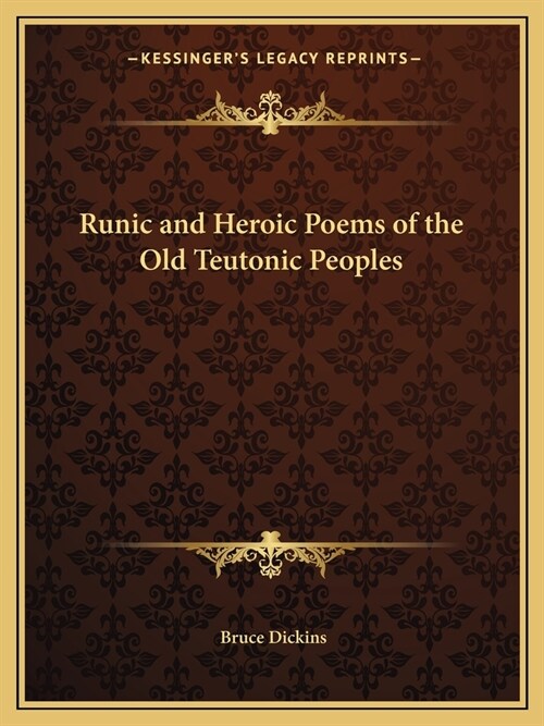 Runic and Heroic Poems of the Old Teutonic Peoples (Paperback)