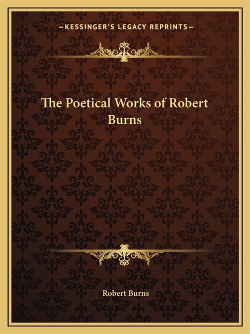 The Poetical Works of Robert Burns (Paperback)