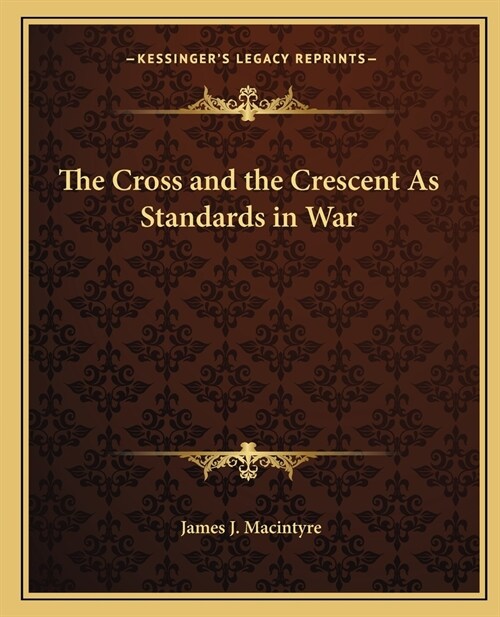 The Cross and the Crescent As Standards in War (Paperback)