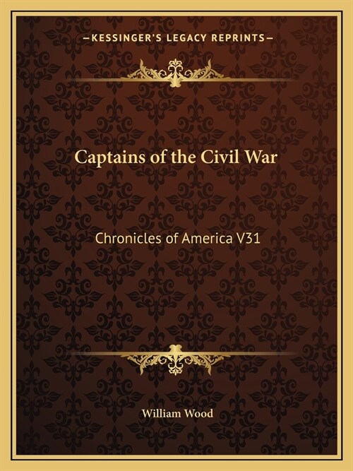 Captains of the Civil War: Chronicles of America V31 (Paperback)