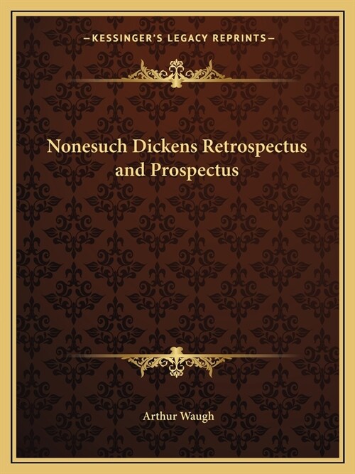 Nonesuch Dickens Retrospectus and Prospectus (Paperback)