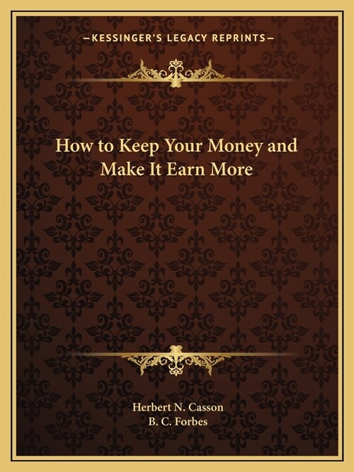 How to Keep Your Money and Make It Earn More (Paperback)