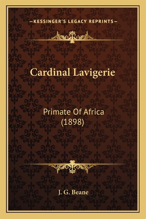 Cardinal Lavigerie: Primate Of Africa (1898) (Paperback)