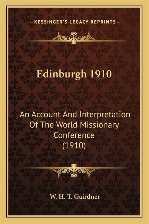 Edinburgh 1910: An Account And Interpretation Of The World Missionary Conference (1910) (Paperback)