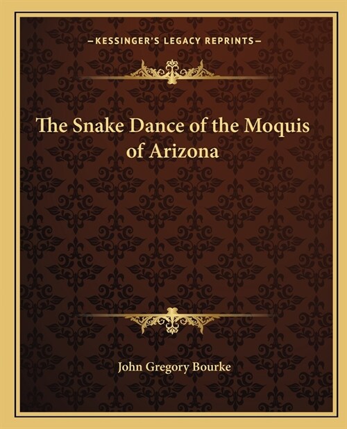 The Snake Dance of the Moquis of Arizona (Paperback)