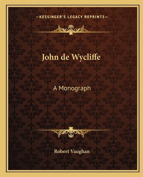 John de Wycliffe: A Monograph (Paperback)
