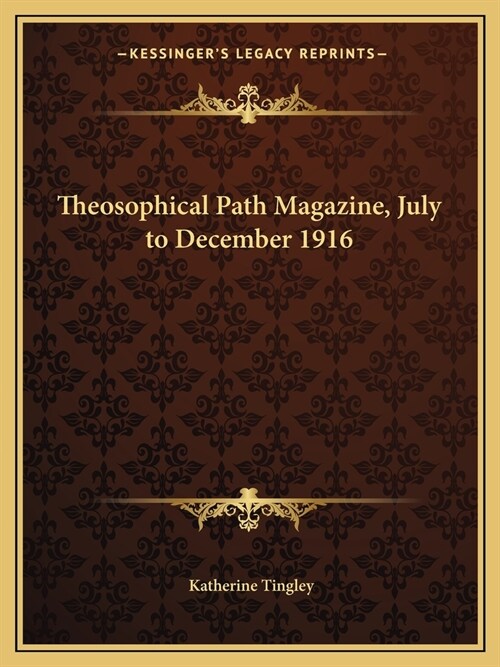 Theosophical Path Magazine, July to December 1916 (Paperback)