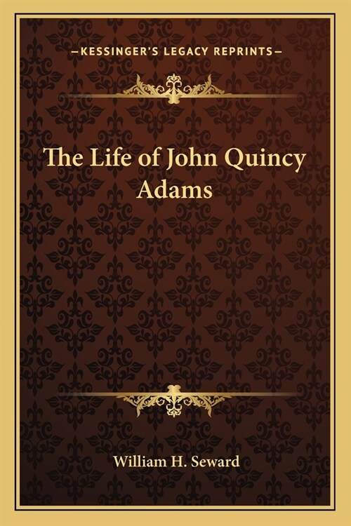 The Life of John Quincy Adams (Paperback)