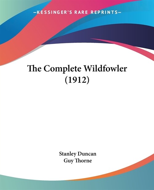 The Complete Wildfowler (1912) (Paperback)