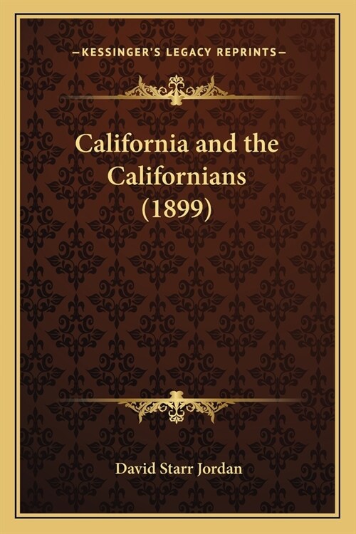 California and the Californians (1899) (Paperback)