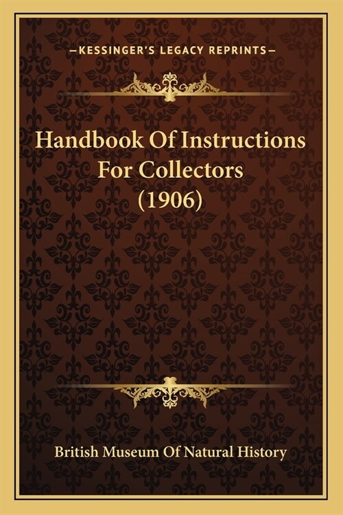 Handbook Of Instructions For Collectors (1906) (Paperback)
