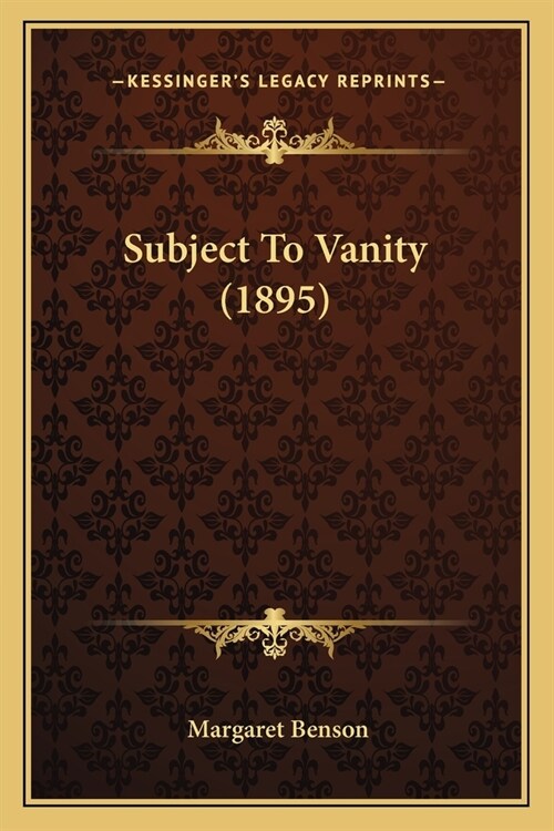 Subject To Vanity (1895) (Paperback)