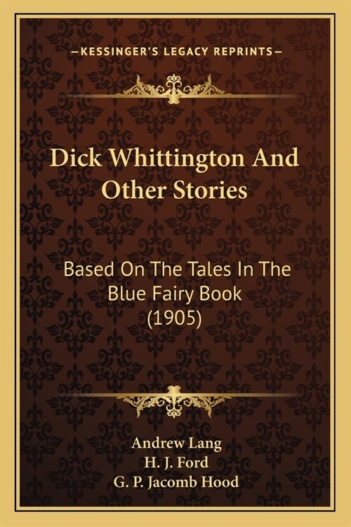 Dick Whittington And Other Stories: Based On The Tales In The Blue Fairy Book (1905) (Paperback)