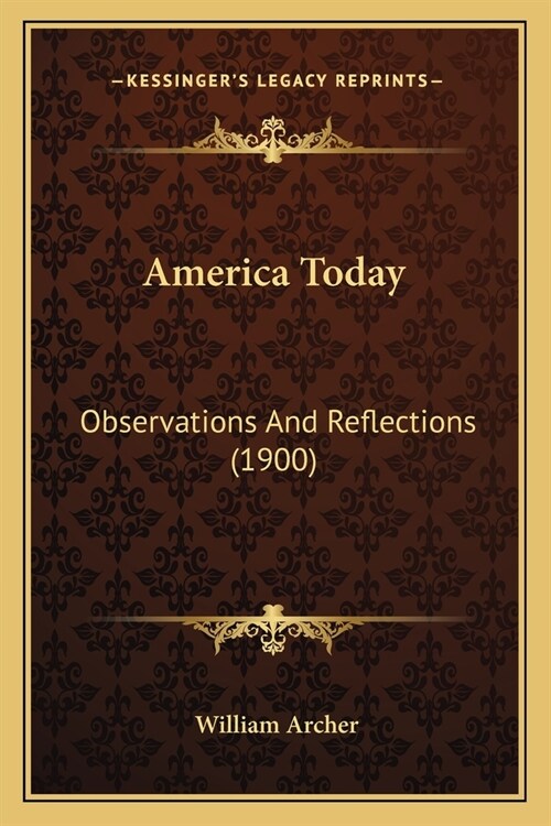 America Today: Observations And Reflections (1900) (Paperback)