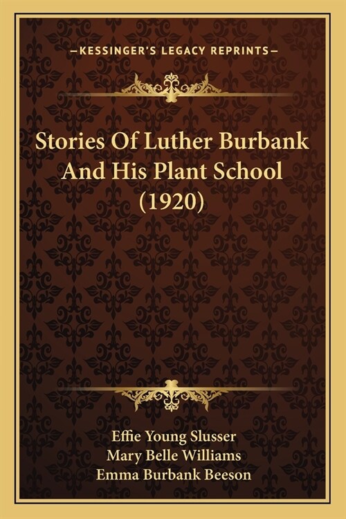 Stories Of Luther Burbank And His Plant School (1920) (Paperback)