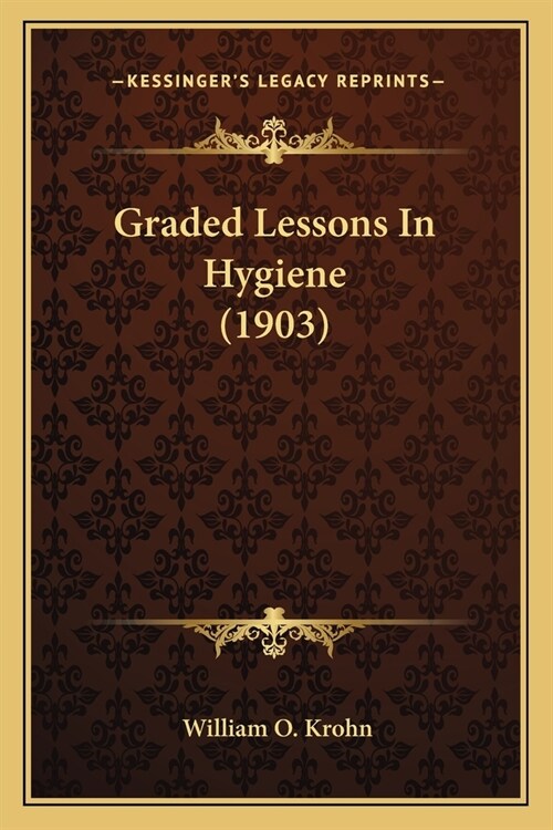 Graded Lessons In Hygiene (1903) (Paperback)