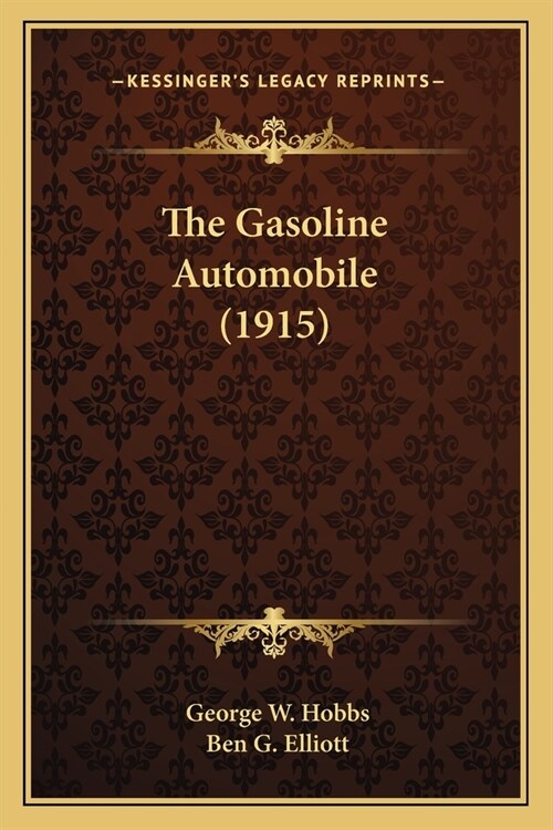 The Gasoline Automobile (1915) (Paperback)