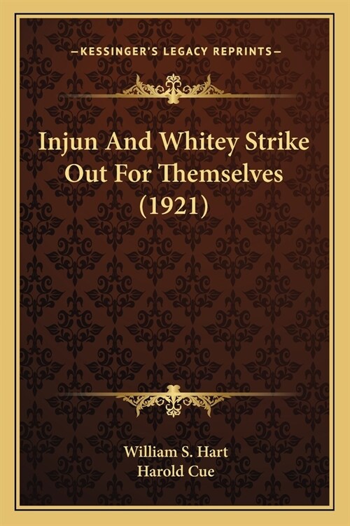 Injun And Whitey Strike Out For Themselves (1921) (Paperback)