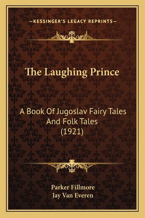 The Laughing Prince: A Book Of Jugoslav Fairy Tales And Folk Tales (1921) (Paperback)