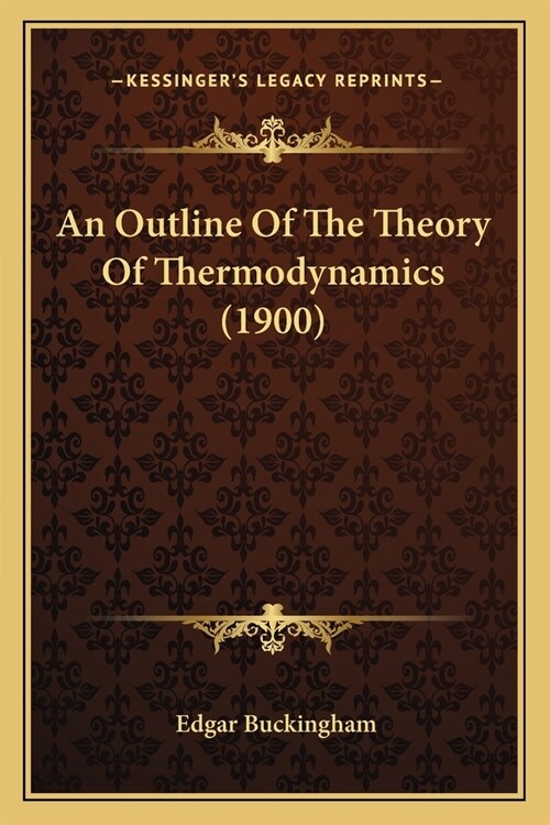 An Outline Of The Theory Of Thermodynamics (1900) (Paperback)
