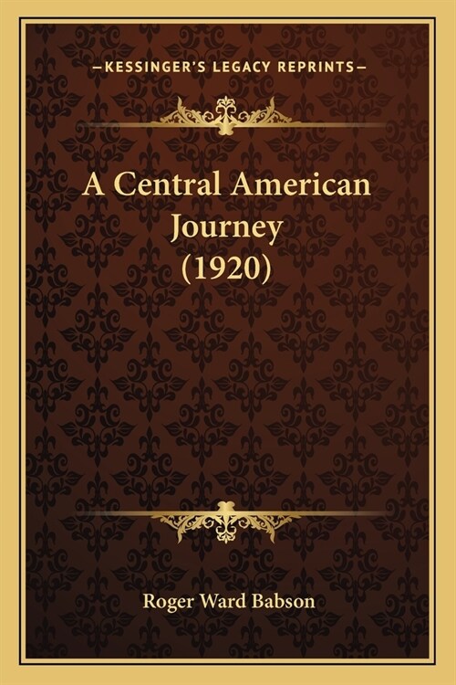 A Central American Journey (1920) (Paperback)