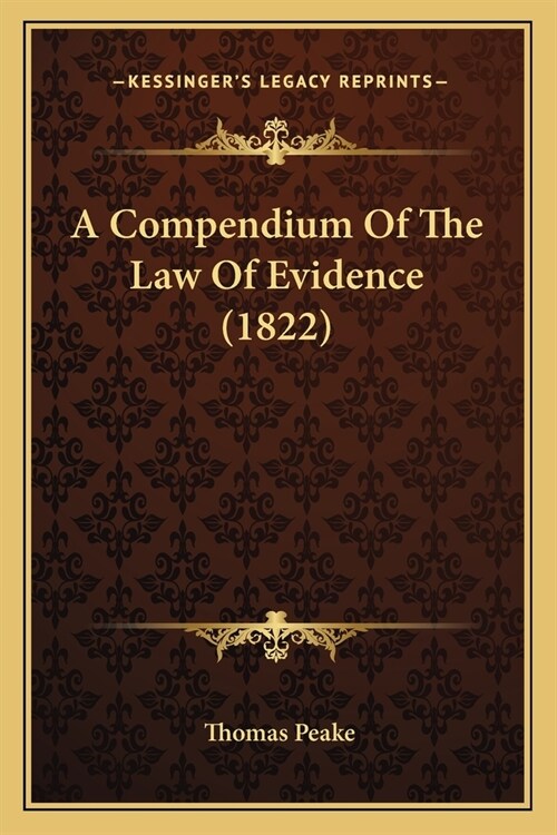 A Compendium Of The Law Of Evidence (1822) (Paperback)