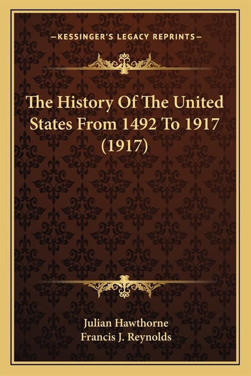 The History Of The United States From 1492 To 1917 (1917) (Paperback)