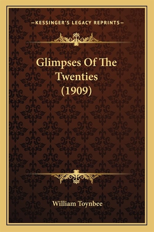 Glimpses Of The Twenties (1909) (Paperback)